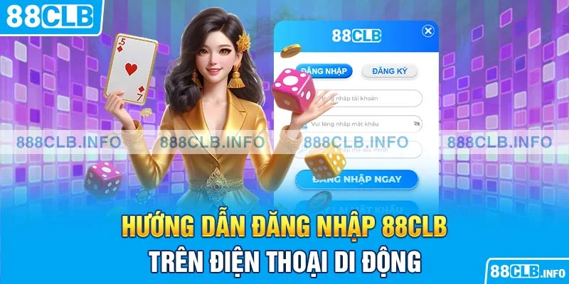 Hướng dẫn quy trình đăng nhập 88CLB trên thiết bị di động